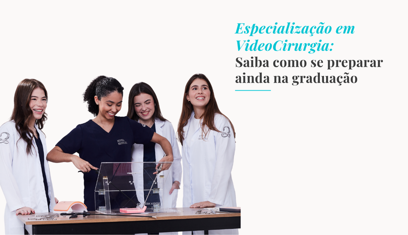 Especialização em VideoCirurgia: Saiba como se preparar ainda na graduação